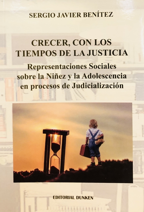 Crecer, con los tiempos de la justicia. Benítez, Sergio Javier (Autor)