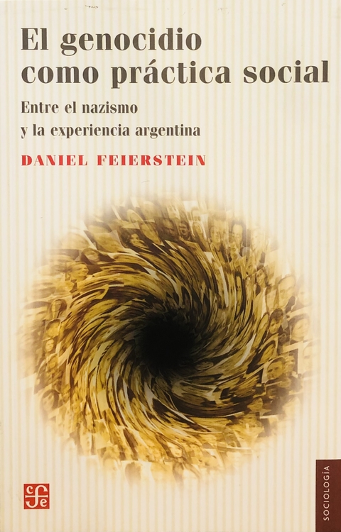 El genocidio como práctica social Autor: Daniel Feierstein