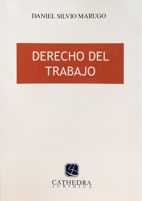 Derecho del trabajo Marugo, Daniel S.