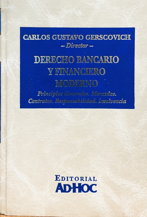 Derecho bancario y financiero moderno. Director: Gerscovich, Carlos G.