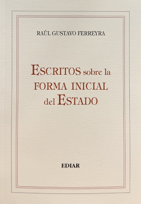 Escritos sobre la forma inicial del Estado Autor: Raul Gustavo Ferreyra - comprar online