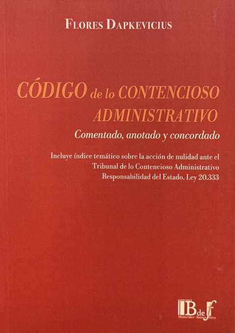 Código de lo Contencioso Administrativo. Comentado, anotado y concordado Flores Dapkevicius, Ruben: - comprar online