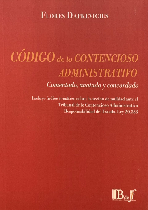 Código de lo Contencioso Administrativo. Comentado, anotado y concordado Flores Dapkevicius, Ruben: - comprar online
