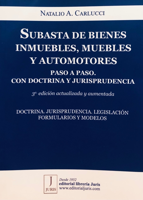 SUBASTA DE BIENES INMUEBLES, MUEBLES Y AUTOMOTORES. AUTORES: NATALIO A. CARLUCCI