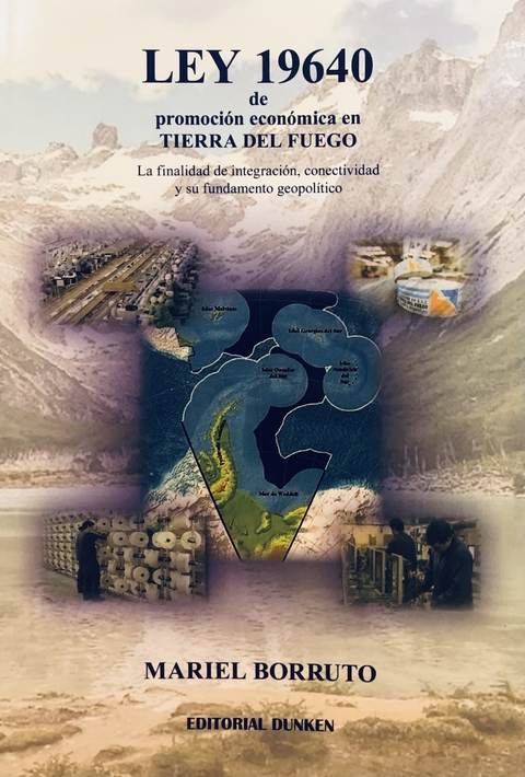 La Ley 19640 de Promoción Económica en Tierra del Fuego Borruto, Mariel Ester (Autor)