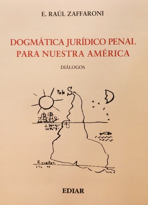 Dogmatica Juridico Penal Para Nuestra America Autor: E. Raul Zaffaroni