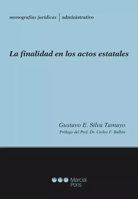 La finalidad en los actos estatales Gustavo E. Silva Tamayo