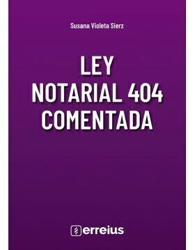 Ley Notarial 404 Comentada Sierz, Susana Violeta