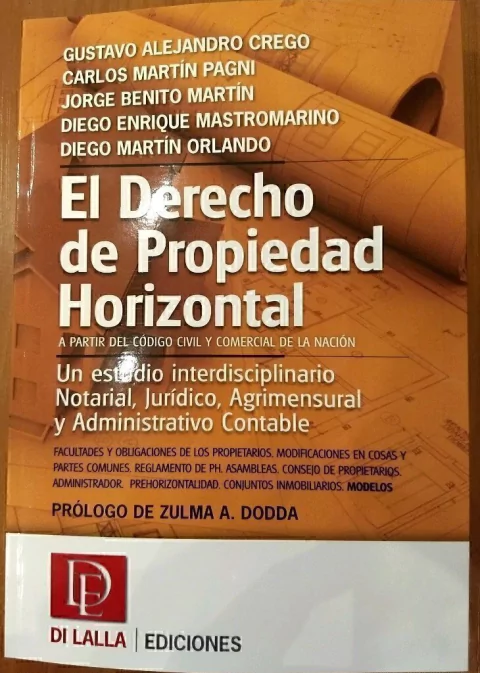 EL DERECHO DE PROPIEDAD HORIZONTAL CREGO, GUSTAVO ALEJANDRO - PAGNI, CARLOS MARTÍN.