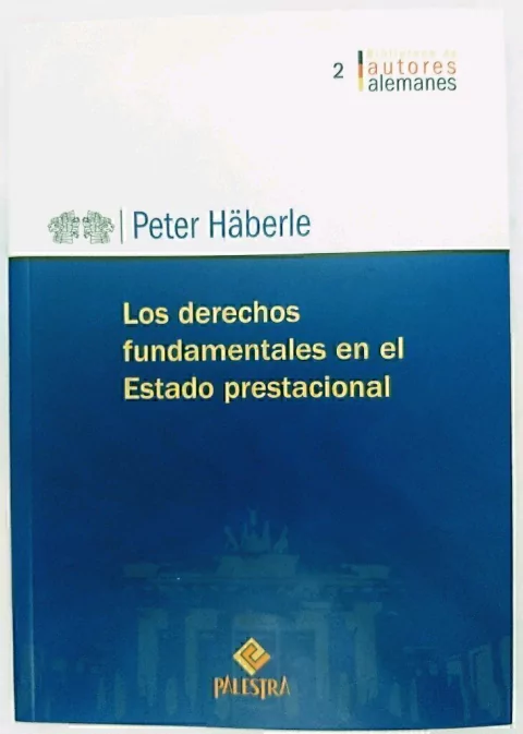 Los derechos fundamentales en el Estado Autor: Peter Häberle (Alemania)