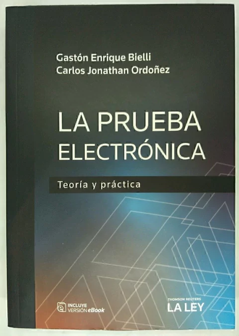 La prueba electrónica: teoría y práctica Gastón Enrique Bielli; Carlos Ordoñez.