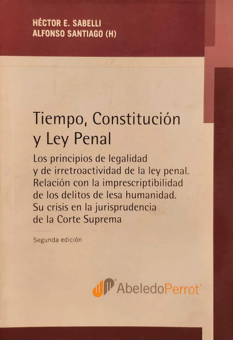 Tiempo, Constitucion Y Ley Penal 2ª Edicion - Sabelli - comprar online