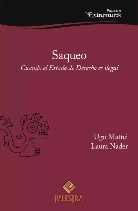 Saqueo - Ugo Mattei, Laura Nader