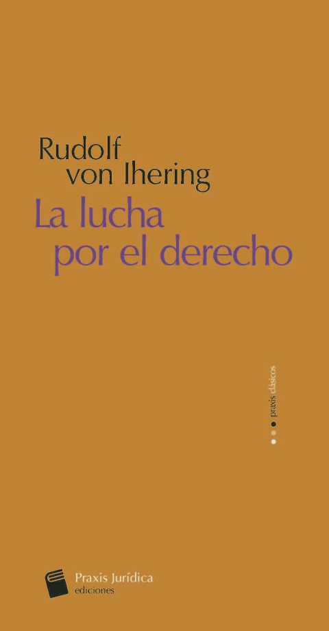 La lucha por el derecho Rudolf Von Ihering