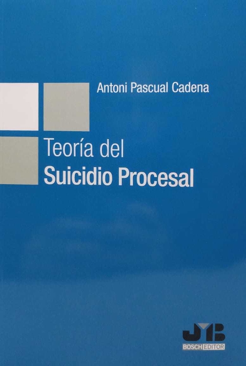 Teoría del suicidio procesal  Autor: Pascual Cadena, Antoni