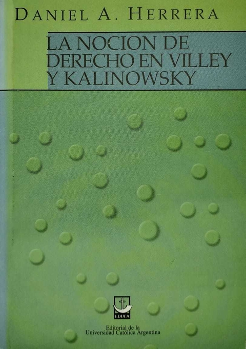 La noción de derecho en Villey y Kalinowsky Autor Daniel A. Herrera