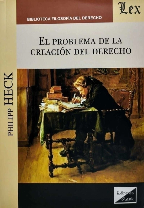 El problema de la creación del Derecho Heck, Phillip