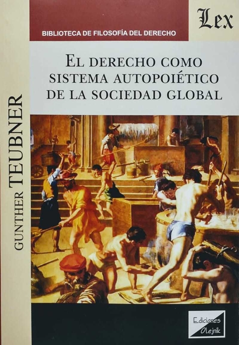 El Derecho como sistema autopoiético de la sociedad global Teubner, Gunther