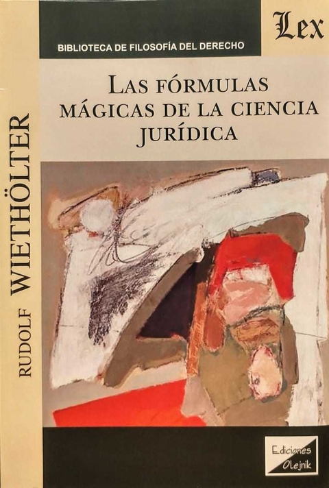 Las fórmulas mágicas de la Ciencia Jurídica Wiethölter, Rudolf
