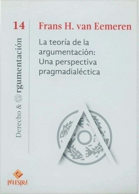 La teoría de la argumentación Autor: Frans H. van Eemeren (Países Bajos) - comprar online