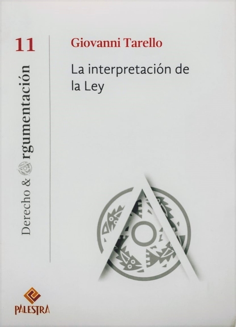 La interpretación de la Ley Autor: Tarello, Giovanni