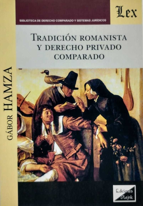 Tradición romanísta y Derecho privado comparado Hamza, Gábor