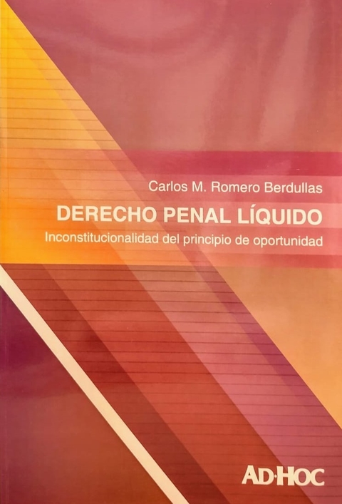Derecho penal líquido. Autor/es: ROMERO BERDULLAS, Carlos M.