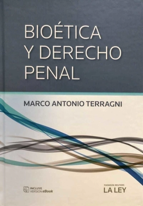 Bioética y derecho penal / Marco Antonio Terragni. - comprar online