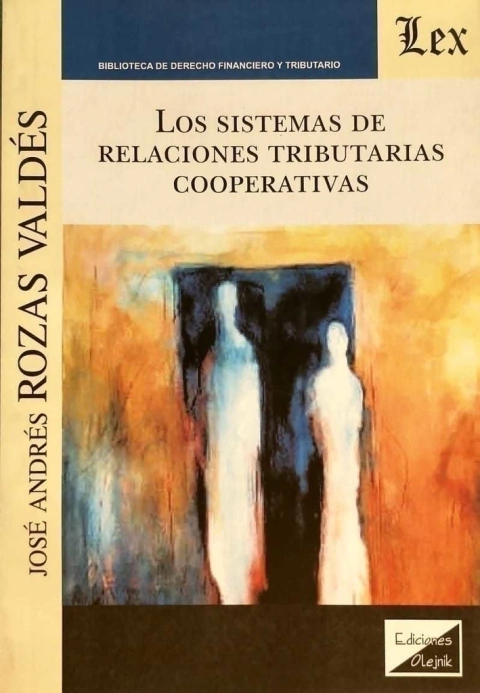 Los sistemas de relaciones tributarias cooperativas Rozas Valdés, José Andrés