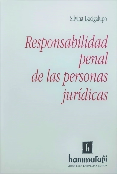 RESPONSABILIDAD PENAL DE PERSONAS JURIDICAS SILVINA BACIGALUPO