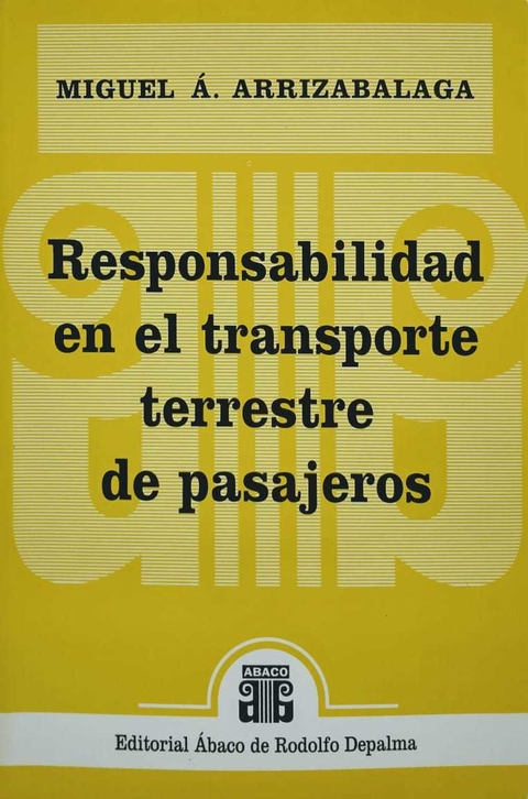 Responsabilidad en el transporte terrestre de pasajeros ARRIZABALAGA, MIGUEL Á.: