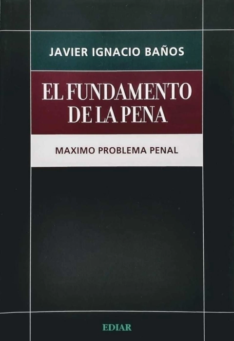 El fundamento de la pena Autor: Baños, Javier