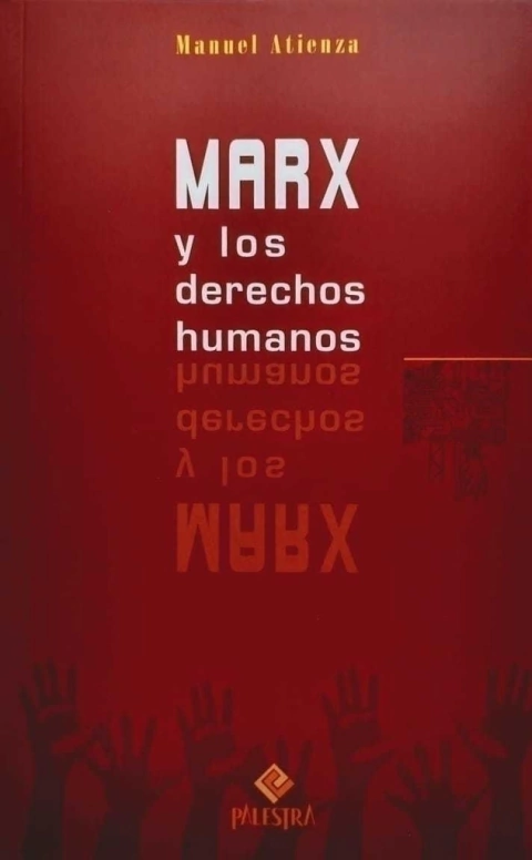 Marx y los derechos humanos Autor: Manuel Atienza (España) - comprar online