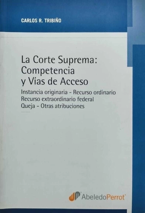 La Corte Suprema: Competencia Y Vias De Acceso - Tribiño, Ca