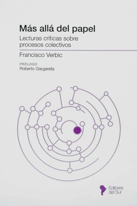 Mas alla del papel. Lecturas criticas sobre procesos colectivos. Verbic, F