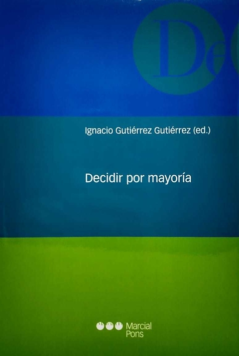 Decidir por mayoría Editor : Gutiérrez Gutiérrez, Ignacio - comprar online