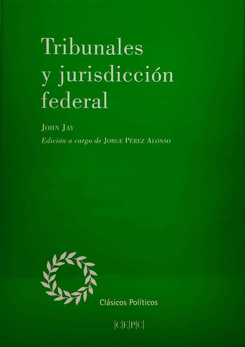 Tribunales y jurisdicción federal  Autor:	Jay, John