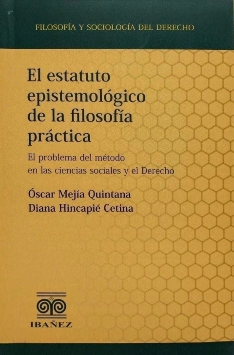 El estatuto epistemológico de la filosofía práctica Mejía Quintana, Óscar