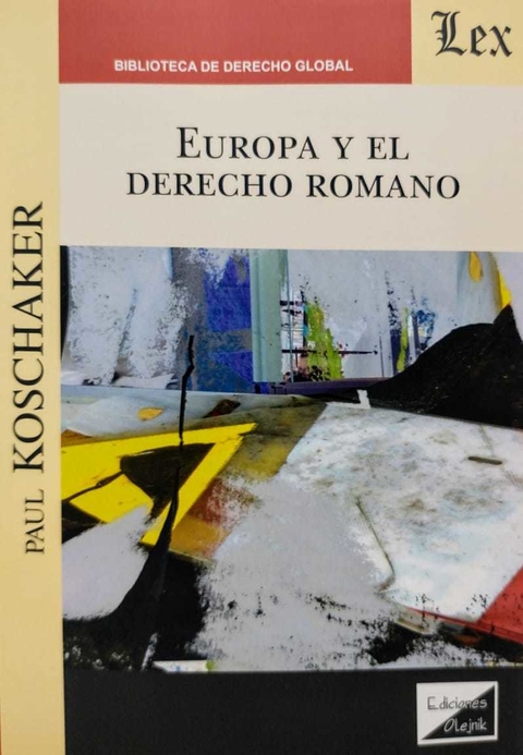 EUROPA Y EL DERECHO ROMANO Autor : Koschaker - Paul -