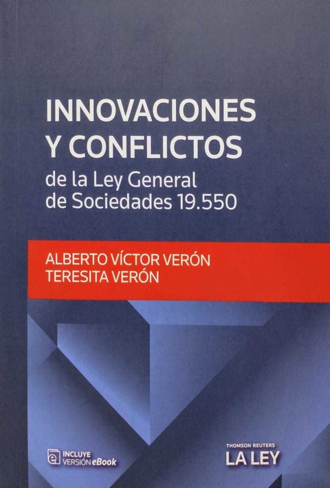 Innovaciones y conflictos de la Ley General de Sociedades 19.550 / Alberto Víctor Verón; Teresita Verón