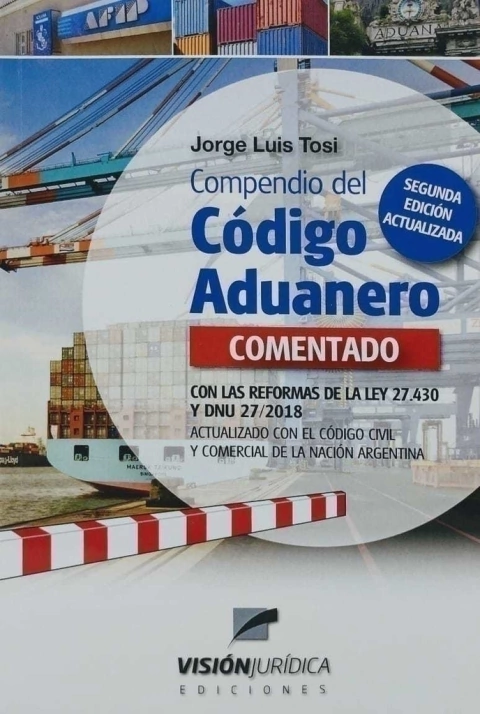 Compendio de Código Aduanero (Comentado) Autor Jorge Luis Tosi