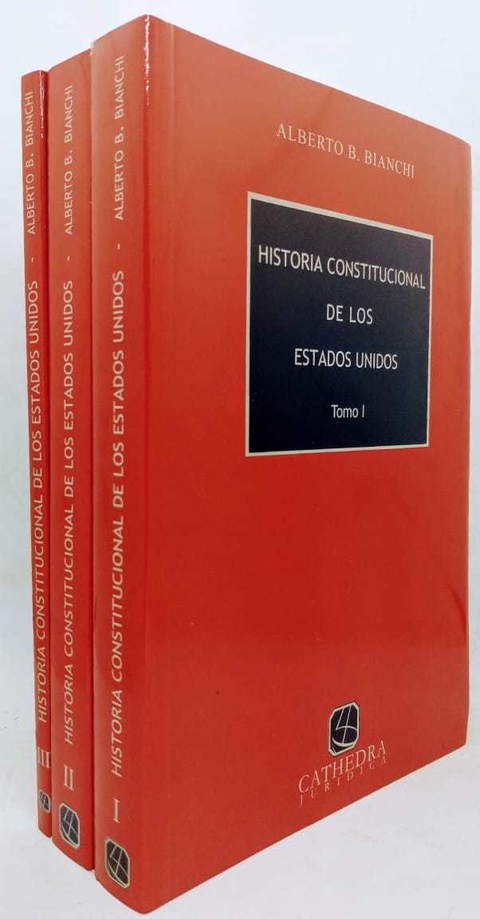 Historia constitucional de los Estados Unidos. 3 Tomos AUTOR: Bianchi, Alberto B.