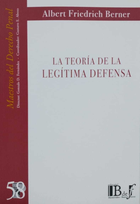 LA TEORÍA DE LA LEGÍTIMA DEFENSA BERNER, ALBERT FRIEDRICH -