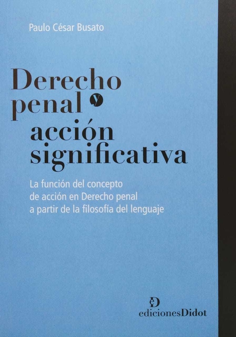 Derecho penal y acción significativa Autor: Busato, Paulo - comprar online