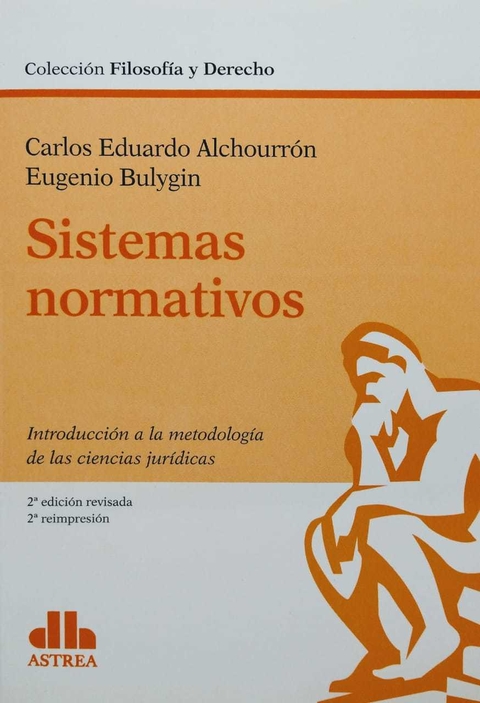 Sistemas normativos ALCHOURRÓN, Carlos E. (Autor) - BULYGIN, Eugenio (Autor) - comprar online