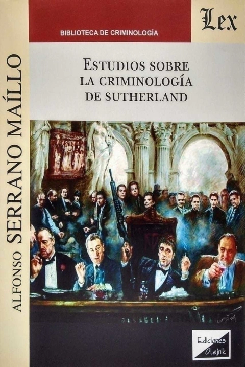 ESTUDIOS SOBRE LA CRIMINOLOGIA DE SUTHERLAND Autor : Serrano Maillo - Alfonso -
