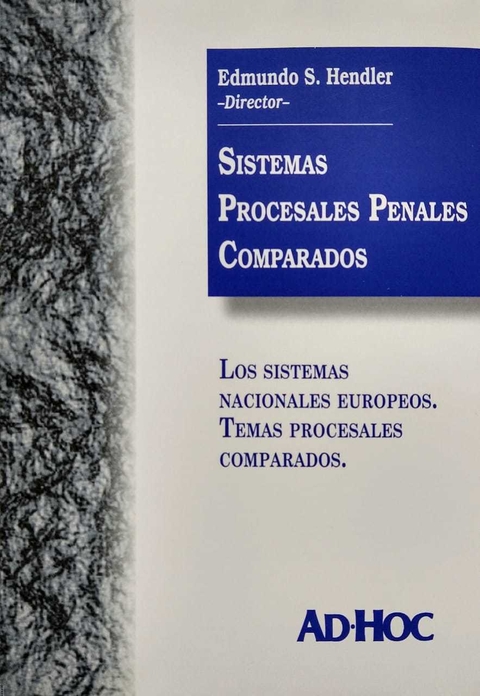 Sistemas procesales penales comparados. Director/es: HENDLER, Edmundo S. - comprar online