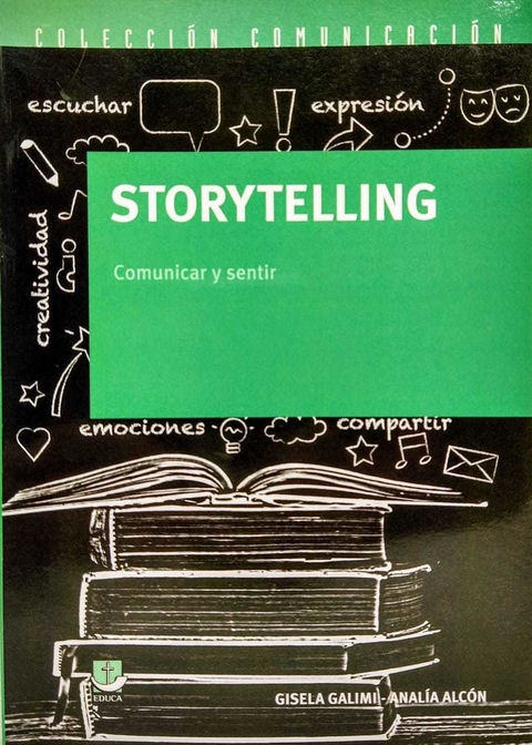 Storytelling. Comunicar y sentir. Autor Gisela Galimi - Analía Alcón