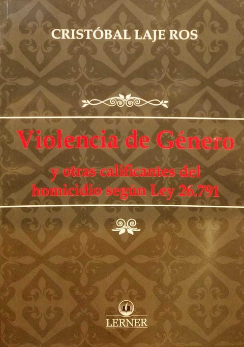 Violencia de Género Y otras Calificantes del Homicidio según Ley 26.791 Cristóbal Laje Ros - comprar online