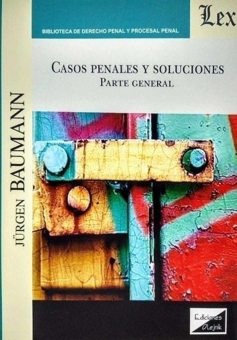 CASOS PENALES Y SOLUCIONES. PARTE GENERAL Autor : Baumann - Jurgen -